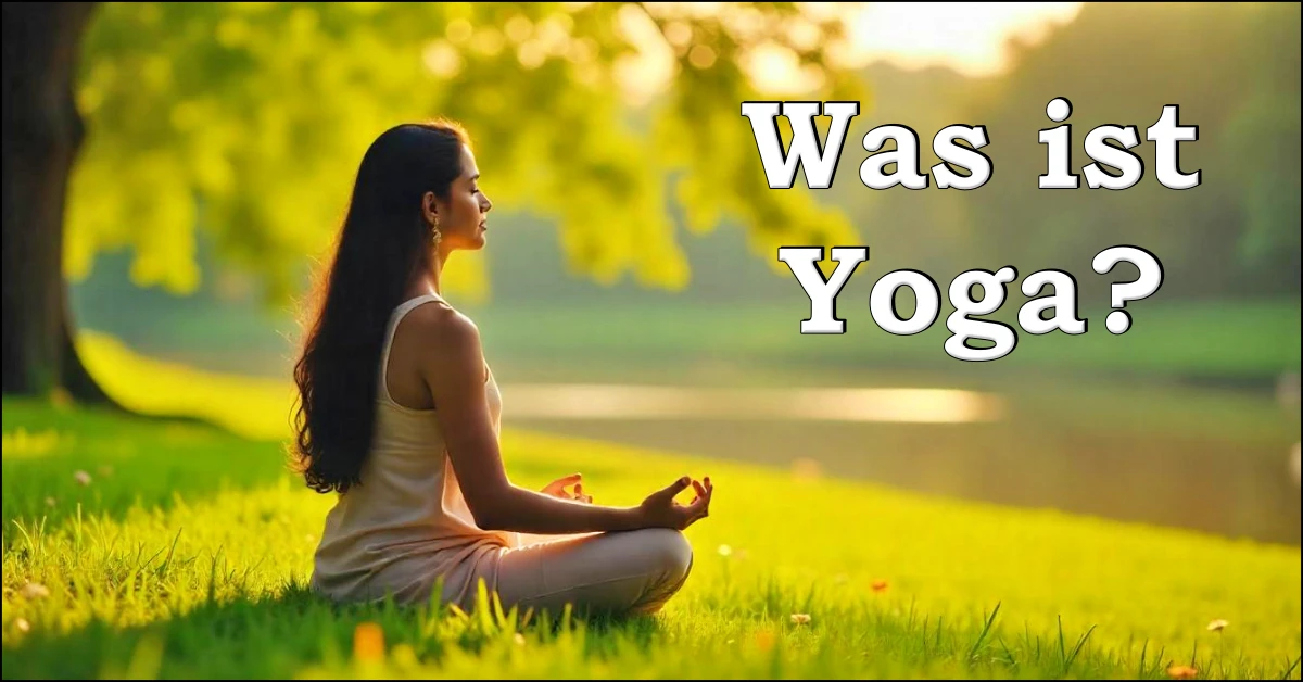 Was ist Yoga?